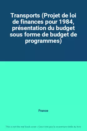 Couverture du produit · Transports (Projet de loi de finances pour 1984, présentation du budget sous forme de budget de programmes)