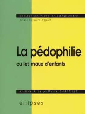 Couverture du produit · La pédophilie ou les maux d'enfants