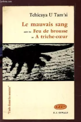 Couverture du produit · LE MAUVAIS SANG -suivi de FEU DE BROUSSE et A TRICHE-COEUR / COLLECTION "L'AUBE DISSOUT LES MONSTRES".