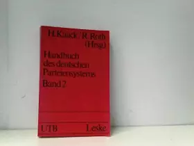Couverture du produit · Handbuch des deutschen Parteiensystems - Band 2 Struktur und Politik in der Bundesrepublik zu Beginn der achtziger Jahre