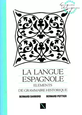 Couverture du produit · La Langue espagnole : Éléments de grammaire historique
