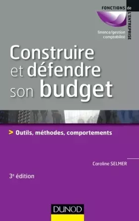 Couverture du produit · Construire et défendre son budget - 3e éd. - Outils, méthodes, comportements