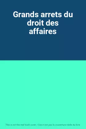 Couverture du produit · Grands arrets du droit des affaires