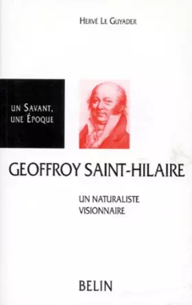 Couverture du produit · Geoffroy Saint-Hilaire (1772-1844) : Un naturaliste visionnaire