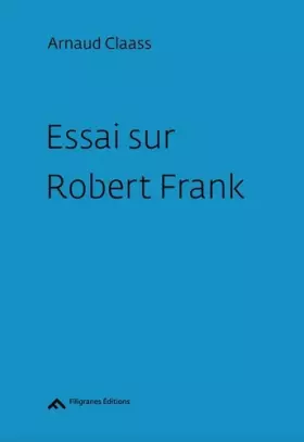 Couverture du produit · Essai Sur Robert Frank