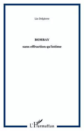 Couverture du produit · Bombay Sans Effraction Qu' Intime