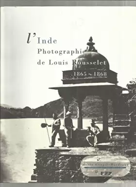 Couverture du produit · L'Inde, photographies de Louis Rousselet, 1865-1868