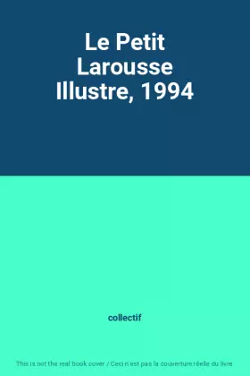 Couverture du produit · Le Petit Larousse Illustre, 1994
