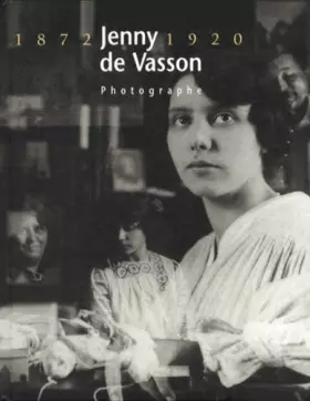 Couverture du produit · Jenny de Vasson, photographe (1872-1920)