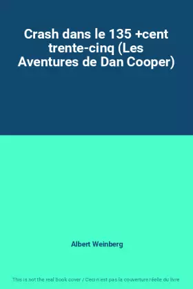 Couverture du produit · Crash dans le 135 +cent trente-cinq (Les Aventures de Dan Cooper)