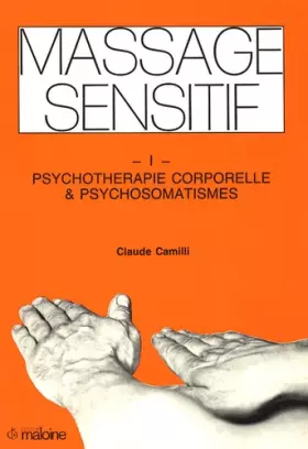Couverture du produit · Massage sensitif : Psychothérapie corporelle et psychosomatismes