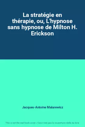 Couverture du produit · La stratégie en thérapie, ou, L'hypnose sans hypnose de Milton H. Erickson