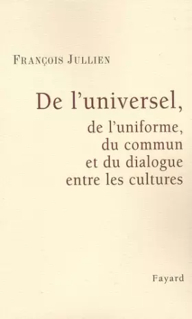 Couverture du produit · De l'universel, de l'uniforme, du commun et du dialogue entre les cultures