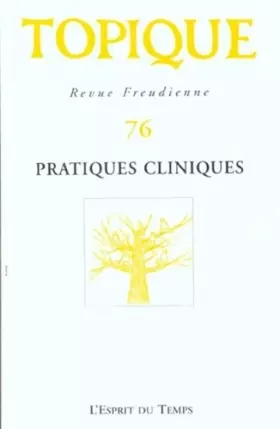 Couverture du produit · Topique, revue freudienne, numéro 76, 2001 : Pratiques cliniques