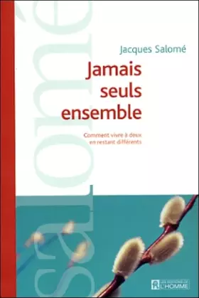 Couverture du produit · Jamais seuls ensemble : Comment vivre à deux en restant différents