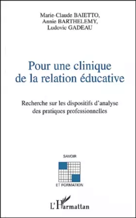 Couverture du produit · Pour une clinique de la relation éducative: Recherche sur les dispositifs d'analyse des pratiques professionnelles