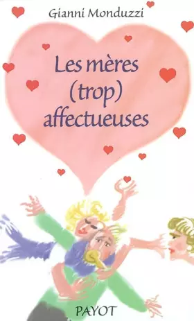 Couverture du produit · Les mères (trop) affectueuses