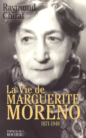 Couverture du produit · La Vie de Marguerite Moreno, 1871-1948