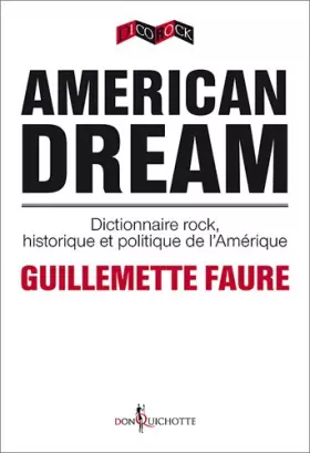 Couverture du produit · American Dream. Dictionnaire rock, historique et politique de l'Amérique