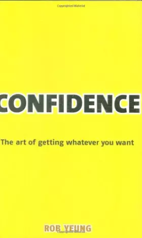 Couverture du produit · Confidence: The Art of Getting Whatever You Want