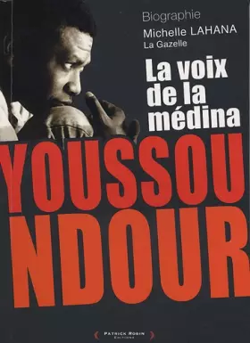 Couverture du produit · Youssou Ndour : La voix de la Médina