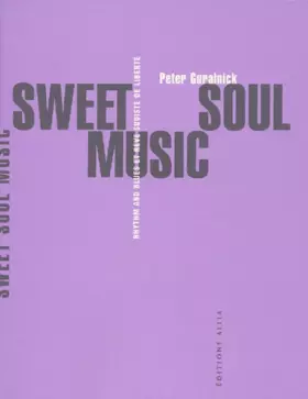Couverture du produit · Sweet Soul Music : Rhytm & Blues et rêve sudiste de liberté