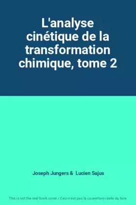 Couverture du produit · L'analyse cinétique de la transformation chimique, tome 2