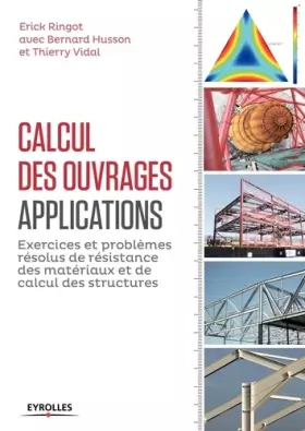 Couverture du produit · Calcul des ouvrages : applications: Exercices et problèmes résolus de résistance des matériaux et de calcul des structures