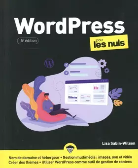 Couverture du produit · Wordpress pour les Nuls : Livre d'informatique, Comprendre et découvrir l'outil Wordpress, Apprendre à créer un blog et un site