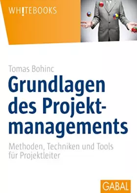 Couverture du produit · Grundlagen des Projektmanagements: Methoden, Techniken und Tools für Projektleiter