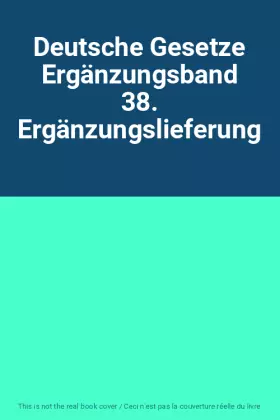 Couverture du produit · Deutsche Gesetze Ergänzungsband 38. Ergänzungslieferung