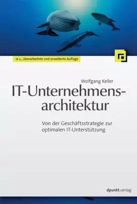 Couverture du produit · IT-Unternehmensarchitektur: Von der Geschäftsstrategie zur optimalen IT-Unterstützung