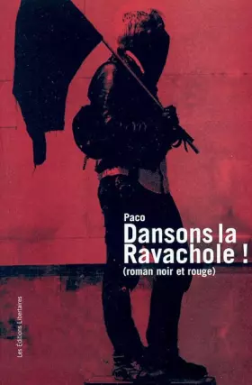 Couverture du produit · Dansons la Ravachole ! : (Roman noir & rouge)