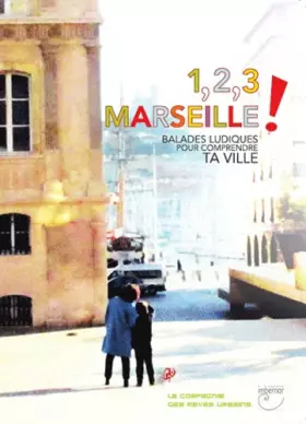 Couverture du produit · 1, 2, 3... Marseille - Balades ludiques pour comprendre ta ville