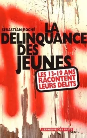 Couverture du produit · La Délinquance des jeunes : Les 13-19 ans racontent leurs délits