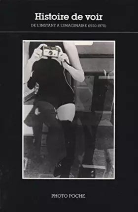 Couverture du produit · De l'instant à l'imaginaire 1930-1970 (Histoire de voir 42)