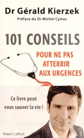 Couverture du produit · 101 conseils pour ne pas atterrir aux urgences