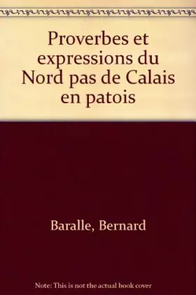 Couverture du produit · Proverbes et expressions du Nord pas de Calais en patois