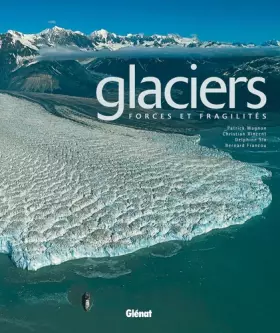 Couverture du produit · Glaciers: Forces et fragilités