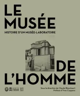 Couverture du produit · Le Musée de l'Homme: Histoire d'un musée laboratoire