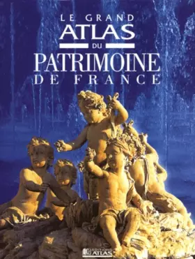 Couverture du produit · Grand Atlas du patrimoine de France