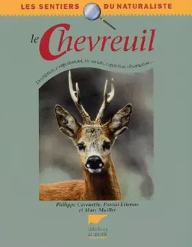 Couverture du produit · Le Chevreuil : Description, comportement, vie sociale, expansion, observation...