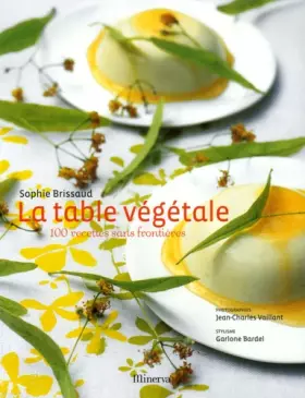 Couverture du produit · La table végétale : 100 Recettes sans frontières