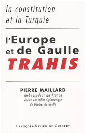 Couverture du produit · L'Europe et de Gaulle trahis: La constitution et la Turquie