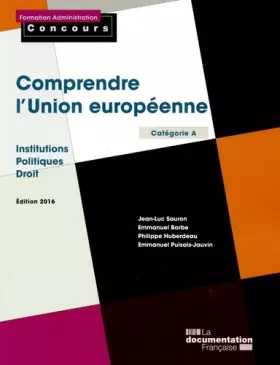 Couverture du produit · Comprendre l'Union européenne - Institutions - Politiques -Droit - Edition 2016