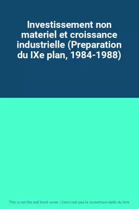 Couverture du produit · Investissement non materiel et croissance industrielle (Preparation du IXe plan, 1984-1988)