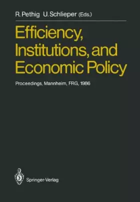 Couverture du produit · Efficiency, Institutions, and Economic Policy: Proceedings of a Workshop Held by the Sonderforschungsbe- Reich 5 at the Univers