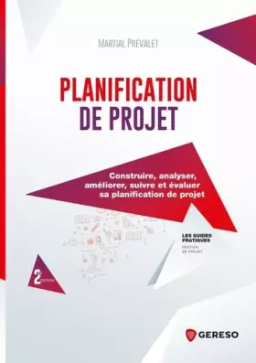 Couverture du produit · Planification de projet: Construire, analyser, améliorer, suivre et évaluer sa planification de projet