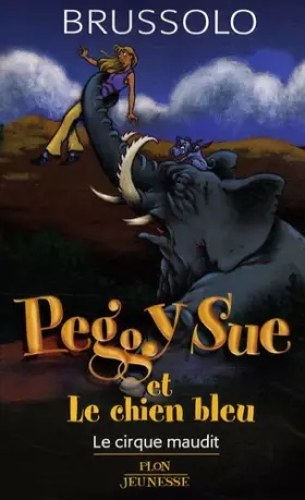 Couverture du produit · Peggy Sue et le chien bleu, Tome 11 : Le cirque maudit