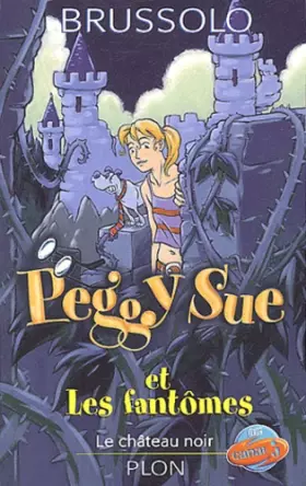 Couverture du produit · Peggy Sue, tome 5 : Le Château noir
